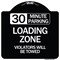 Signmission 30 Minute Parking Loading Zone Violators Will Towed Heavy-Gauge Alum Sign, 18" x 18", BW-1818-24425 A-DES-BW-1818-24425 - alternate 1